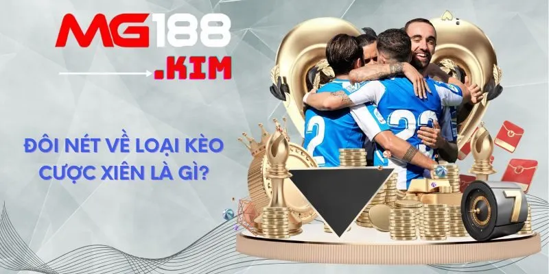 doi-net-ve-loai-keo-cuoc-xien-la-gi